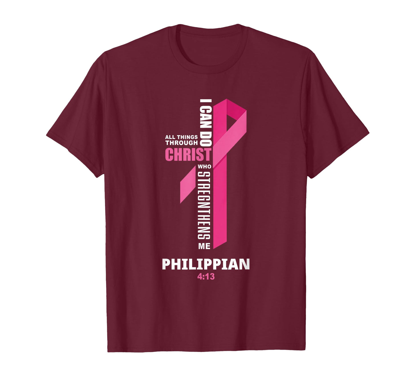 I Can Do All Things Through Christ Breast Cancer Awareness T-Shirt