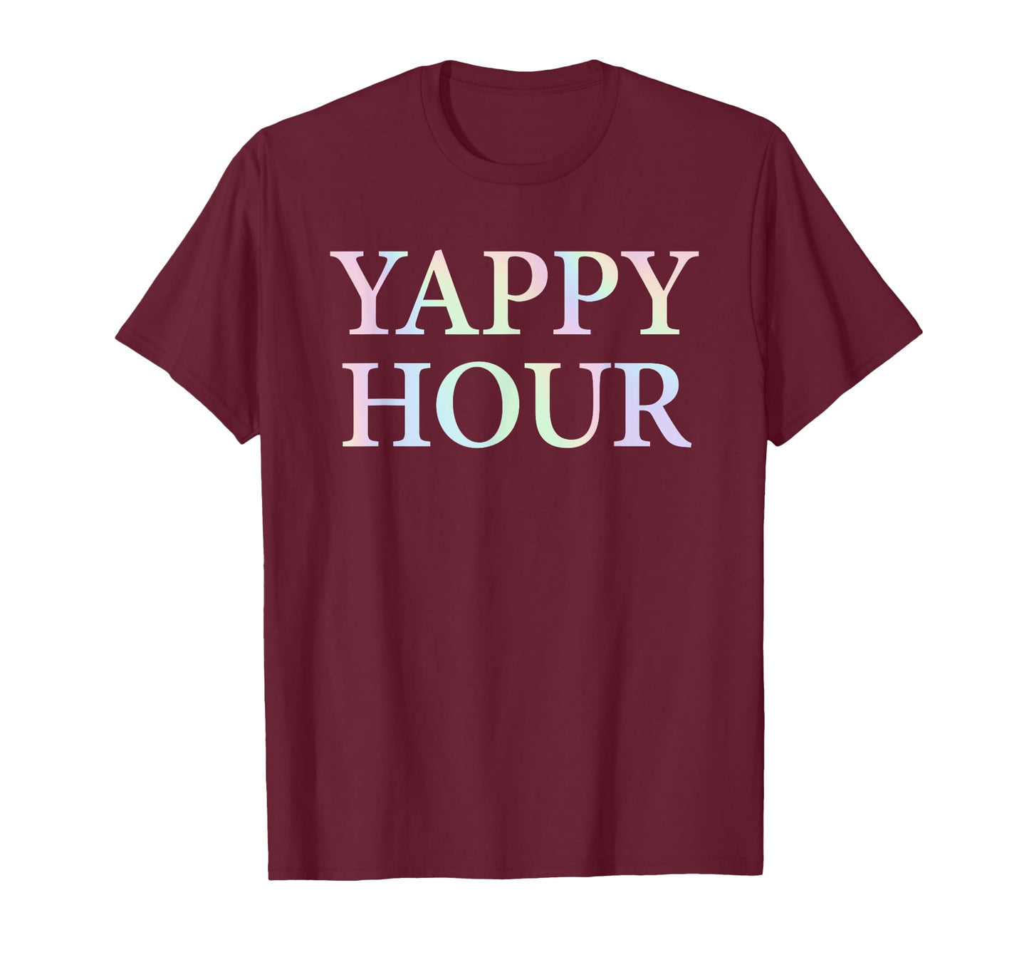 Yappy Hour Funny Quote T-Shirt