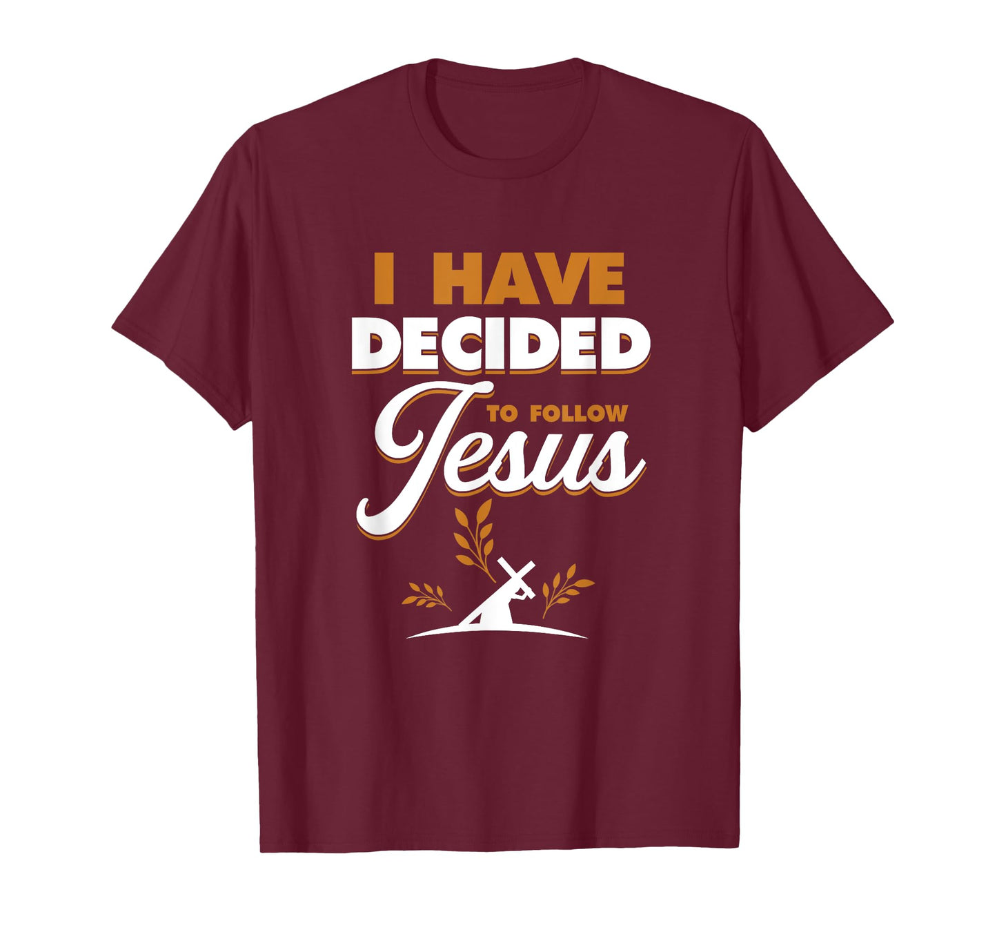 I Have Decided To Follow Jesus | Religion God Believer T-Shirt