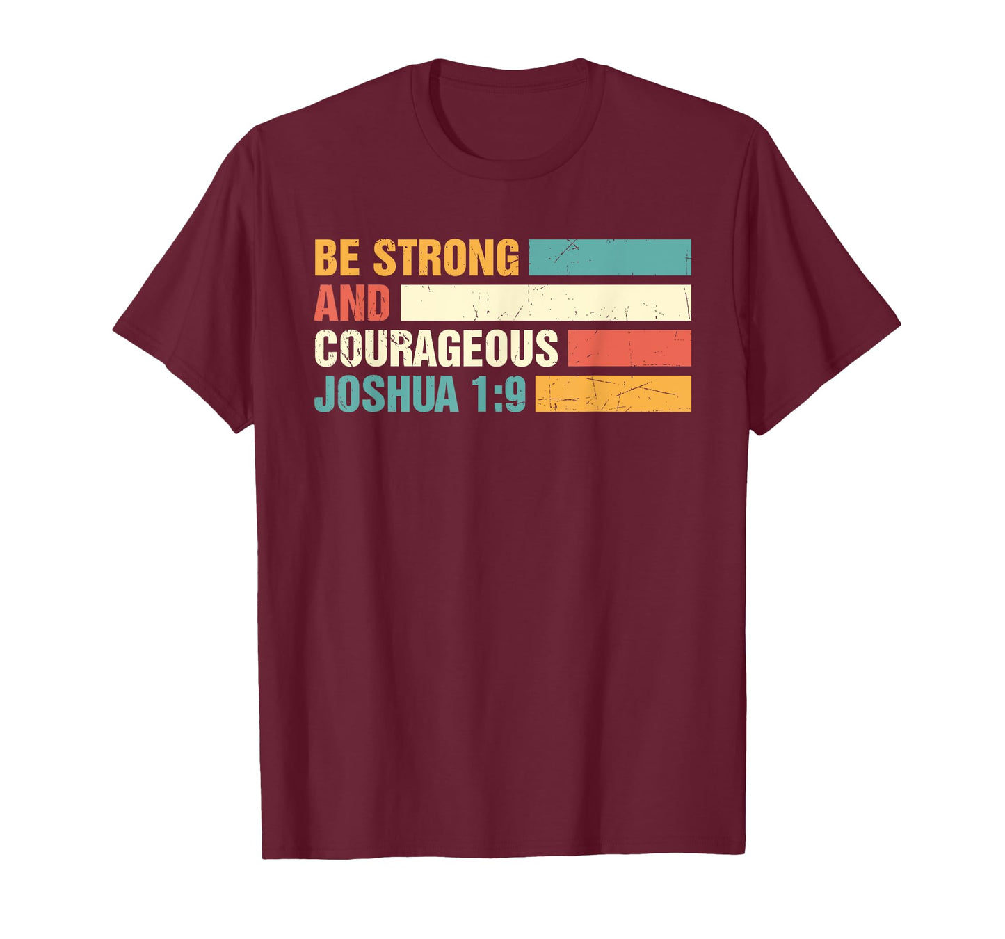 Be Strong and Courageous Joshua 1: 9 Jesus King Christian T-Shirt
