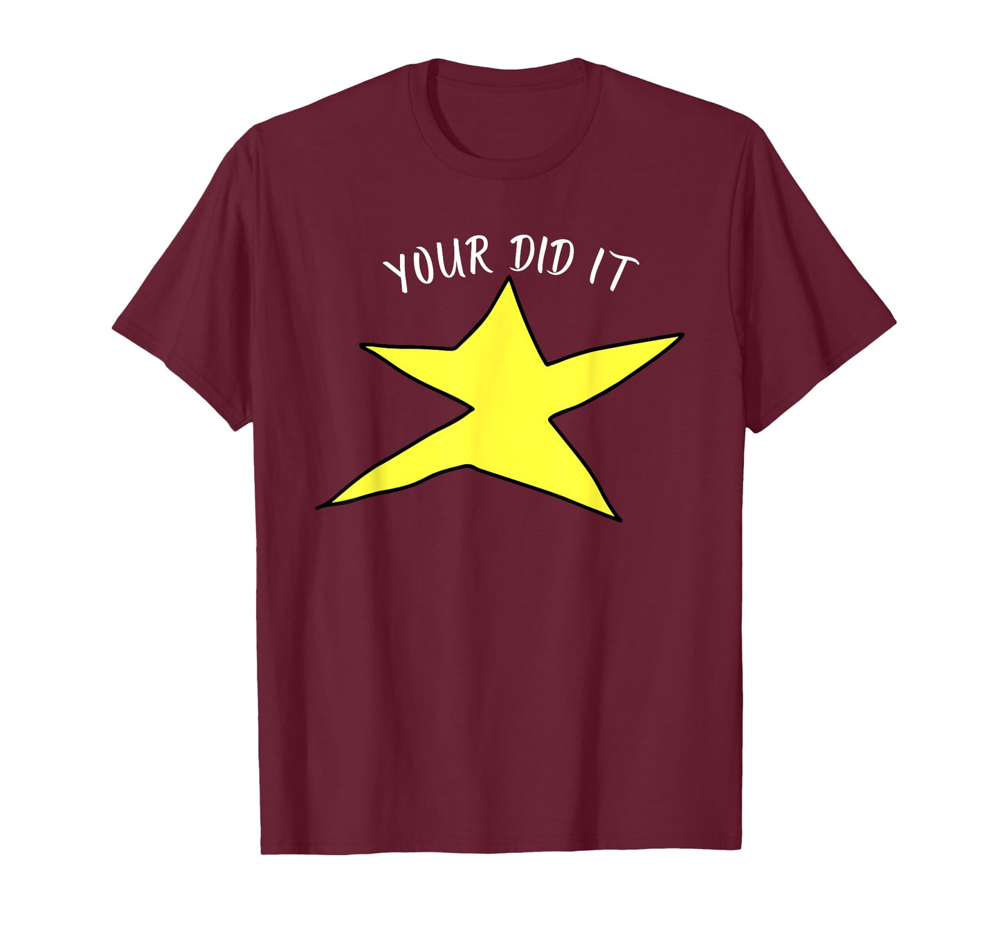 Your Did It Quote T-Shirt