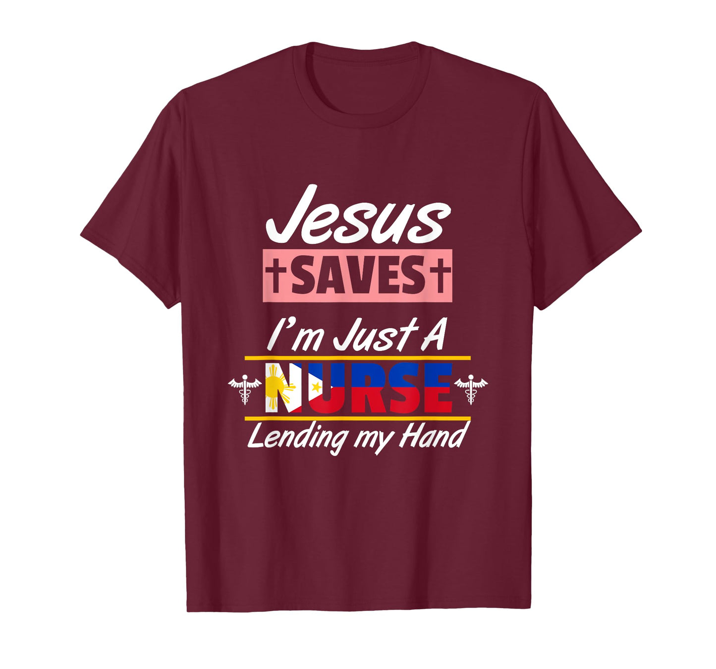 Philippines Filipino Filipina Jesus Save Just A Nurse Flag T-Shirt