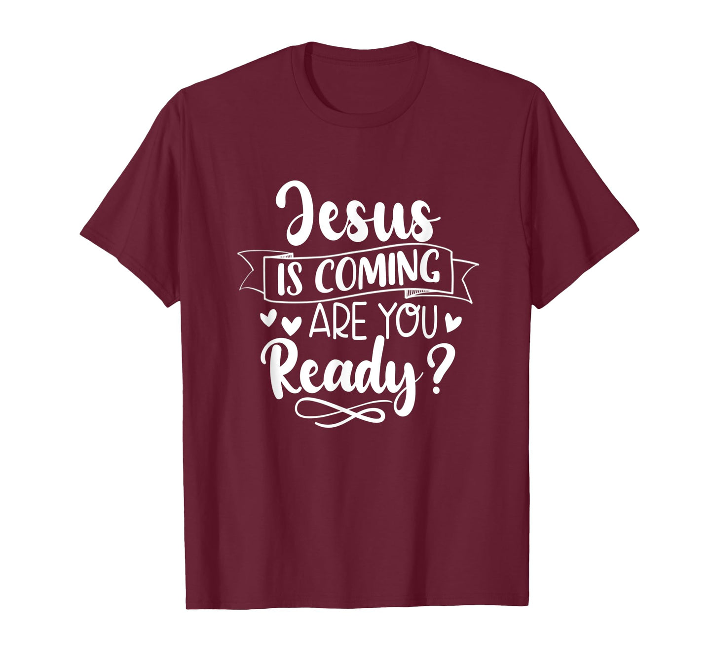 Jesus Is Coming Are You Ready Christian Faith Jesus God T-Shirt
