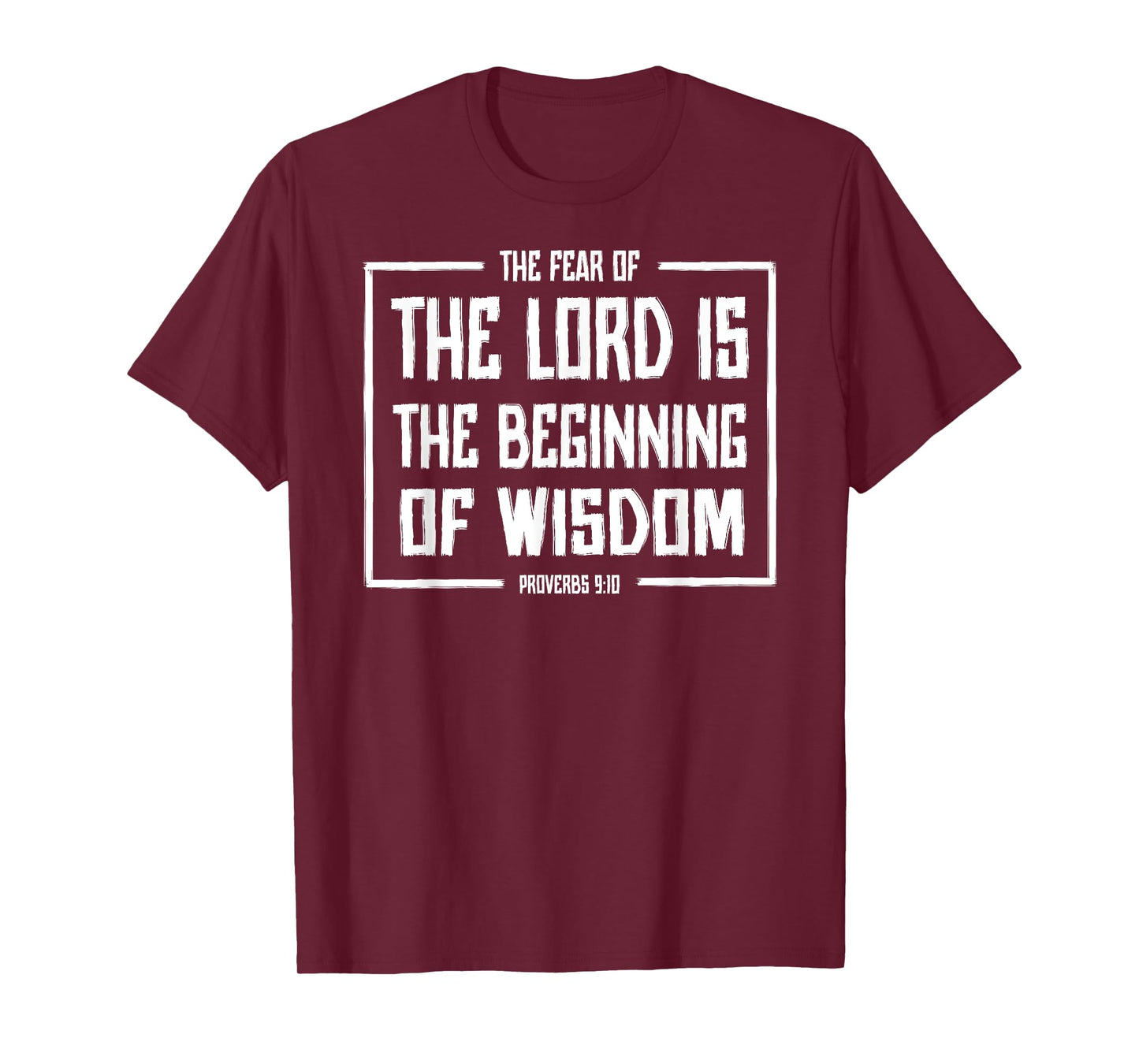 Fear of the Lord is the Beginning of Wisdom Proverbs 9:10 T-Shirt
