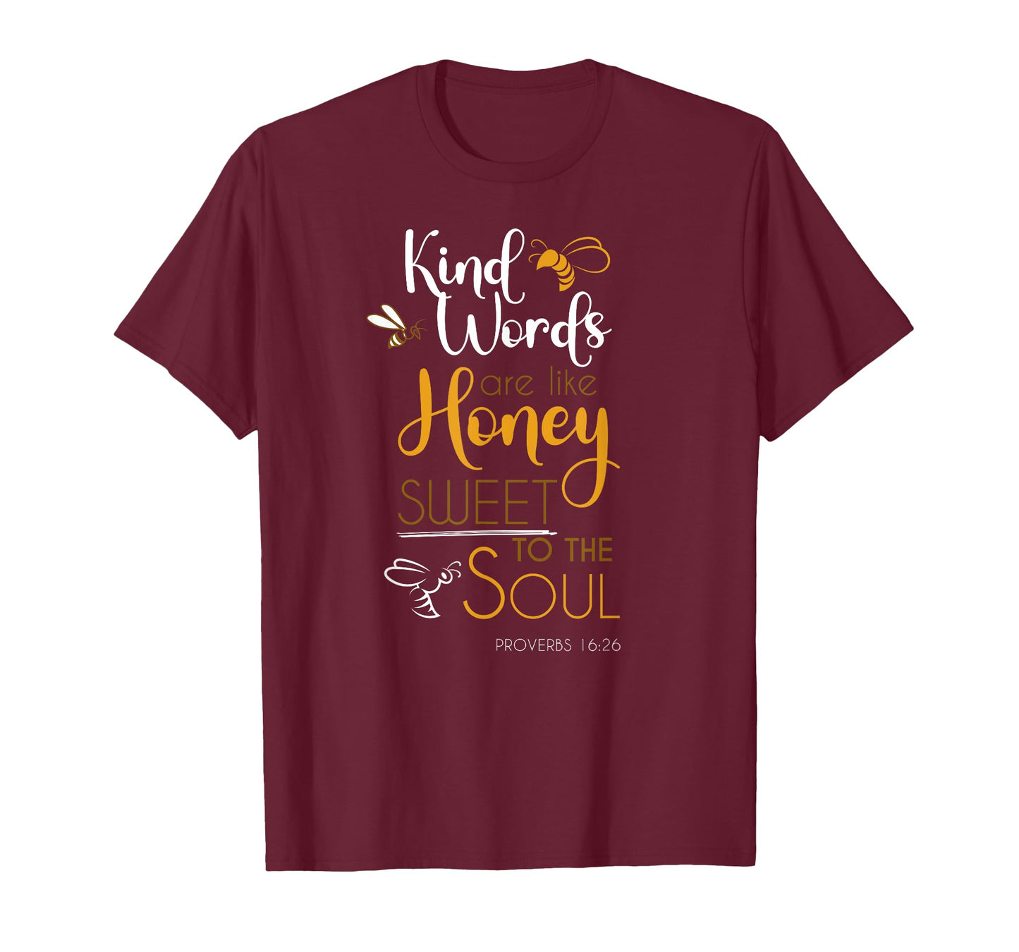 Kind Words Are Like Honey Sweet To The Soul Bible Prayer T-Shirt