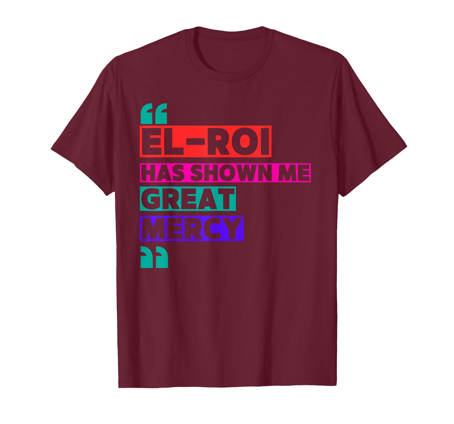 El Roi Has Shown Me Great Mercy - NSPPD Morning prayer T-Shirt
