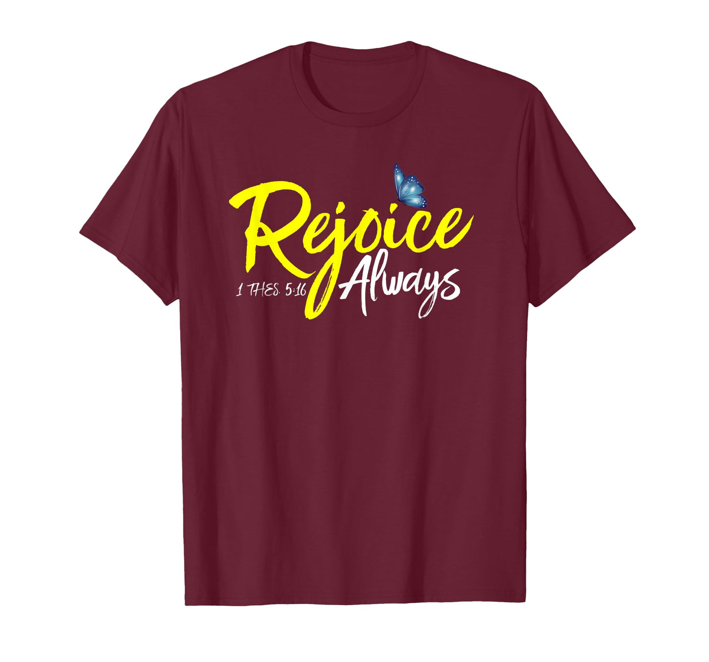 1 Thes. 5:16 - Rejoice Always T-Shirt