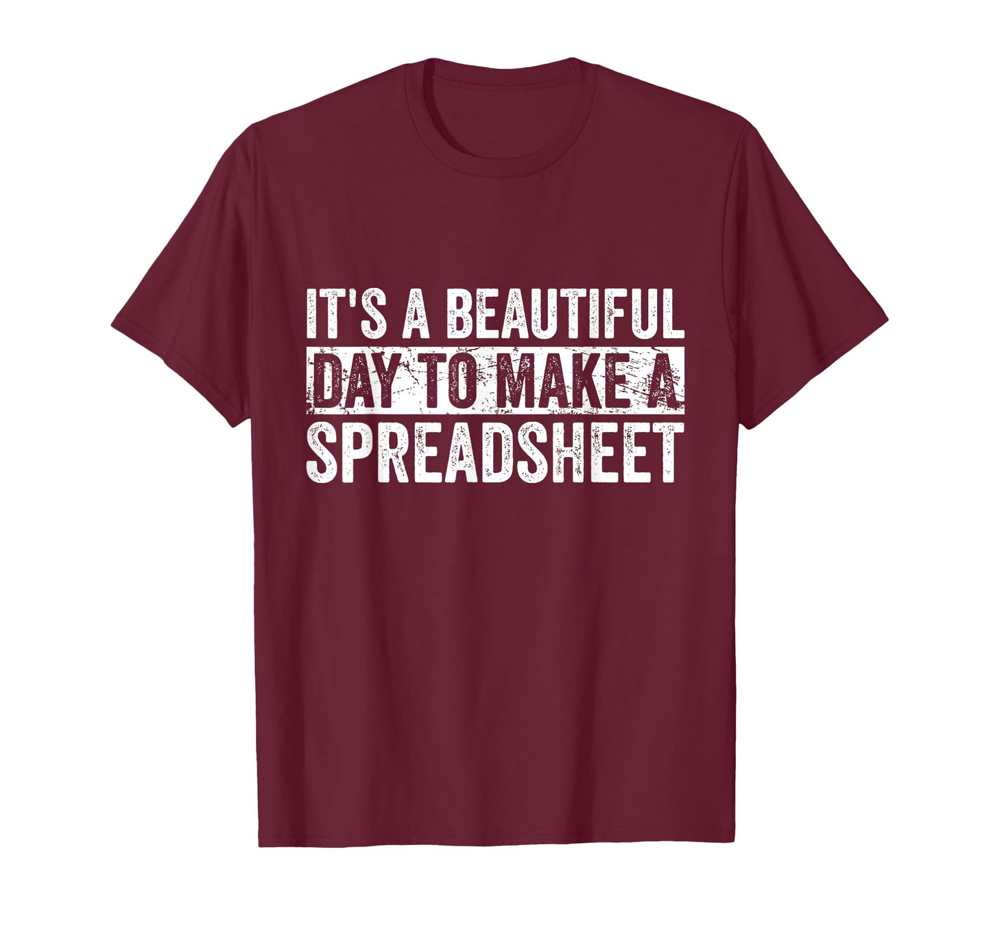 It's A Beautiful Day To Make A Spreadsheet Funny Accountant T-Shirt