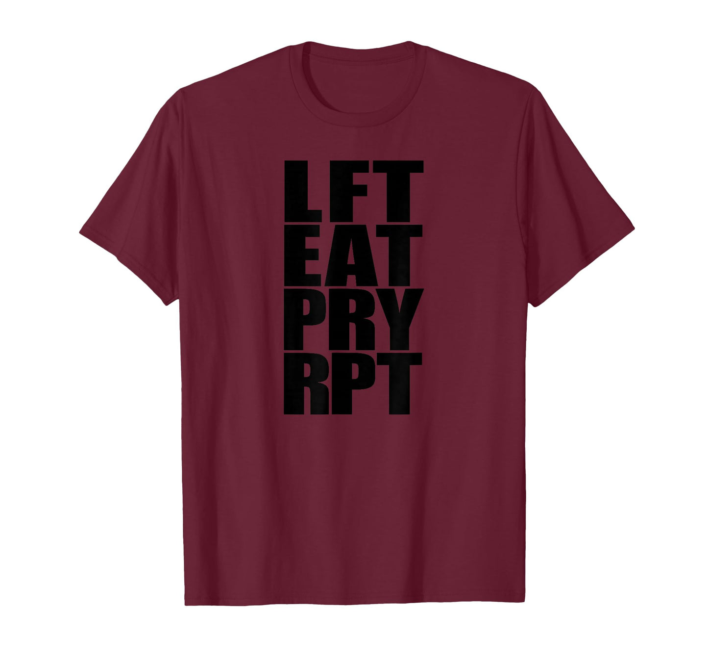 Lift Eat Pray Repeat Motivational Quote T-Shirt