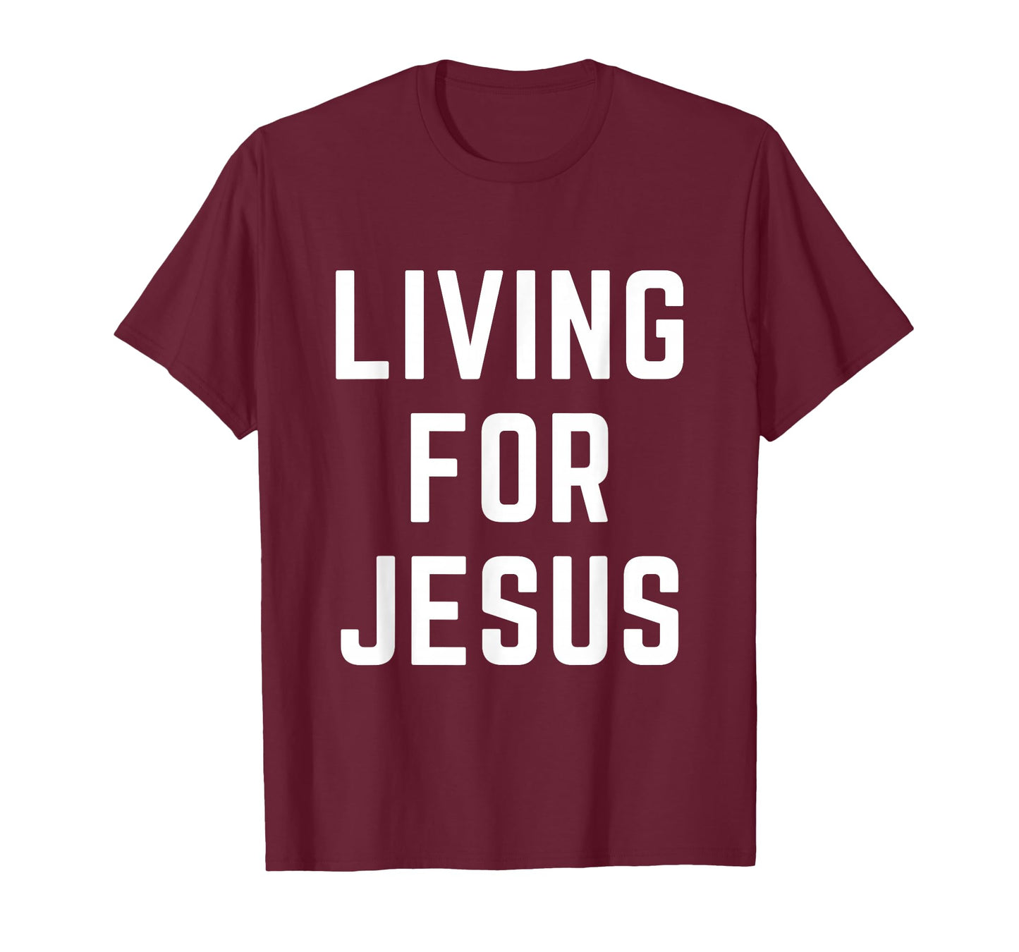 Living for Jesus Christian Faith Worship Bible Verse T-Shirt