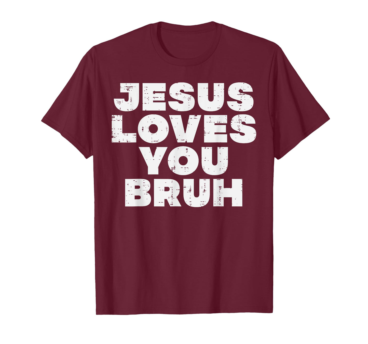 Christian Jesus Loves You Bruh God Faith Meme Women Men Kids T-Shirt