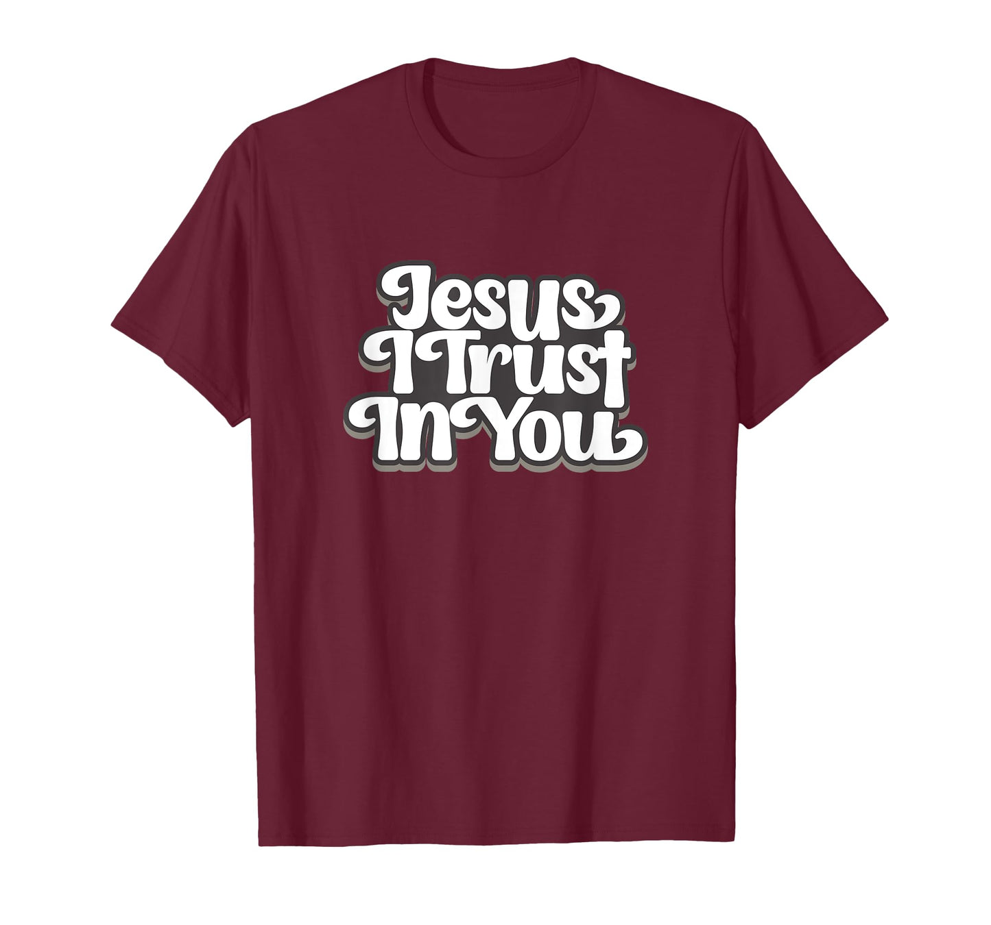 Jesus I trust In You T-Shirt
