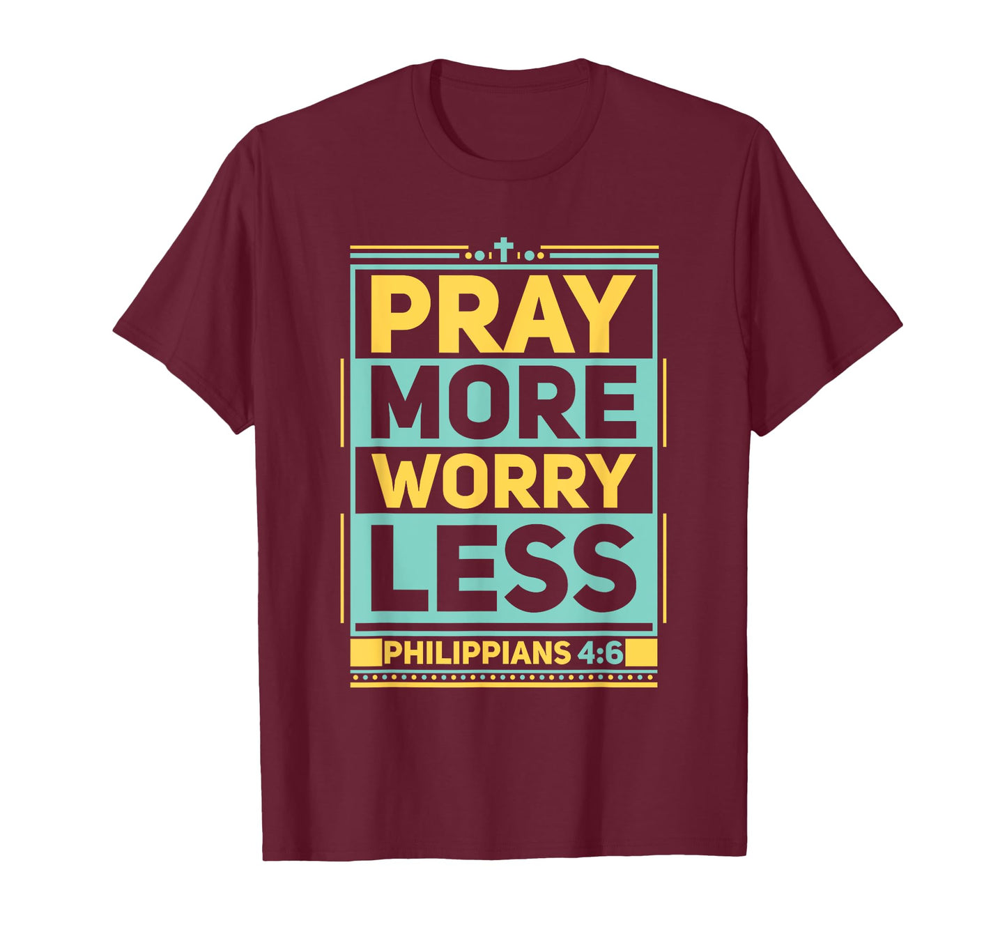 Pray More Worry Less Christian Believer Matching Gift T-Shirt