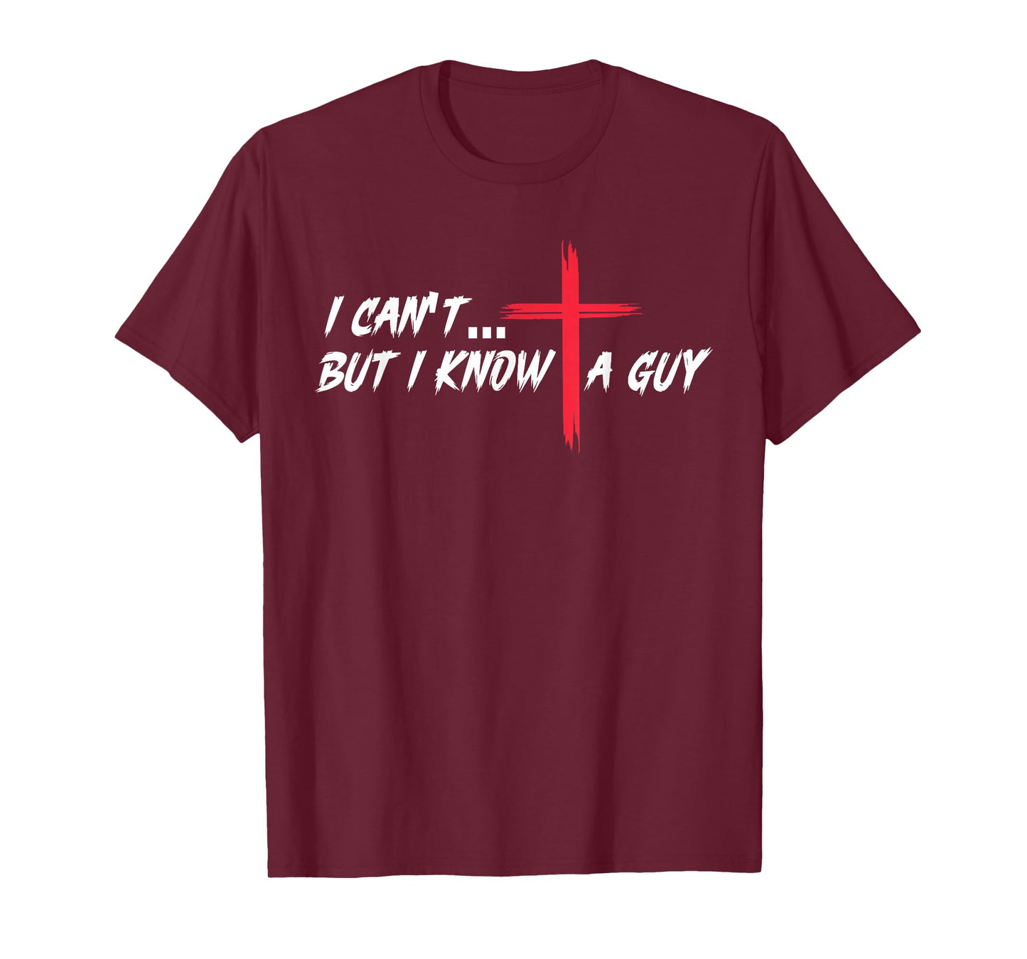 Christian Faith Easter Cross I Know A Guy Resurrection T-Shirt