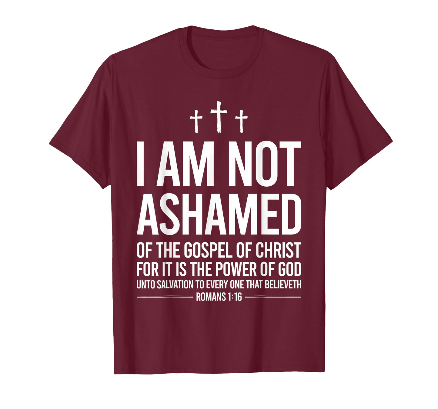 I Am Not Ashamed Of The Gospel Of Christ Christian T-Shirt