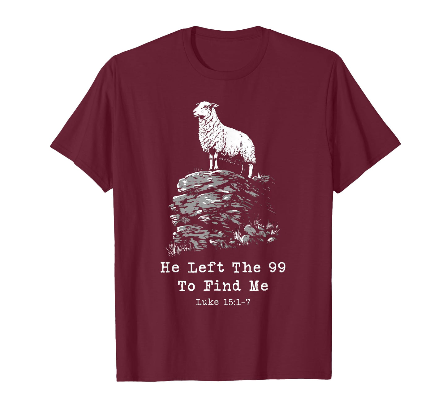 He Left The 99 Christian Bible Verse Lost Sheep Parable T-Shirt