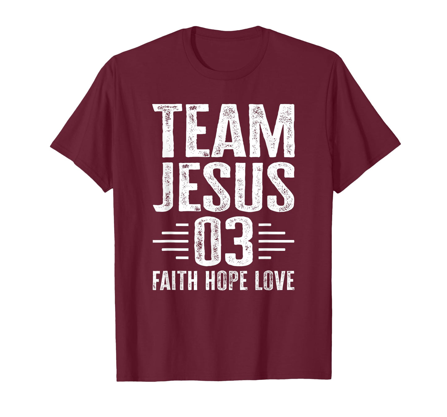 Team Jesus Faith Hope Love Christian Saying Bible T-Shirt