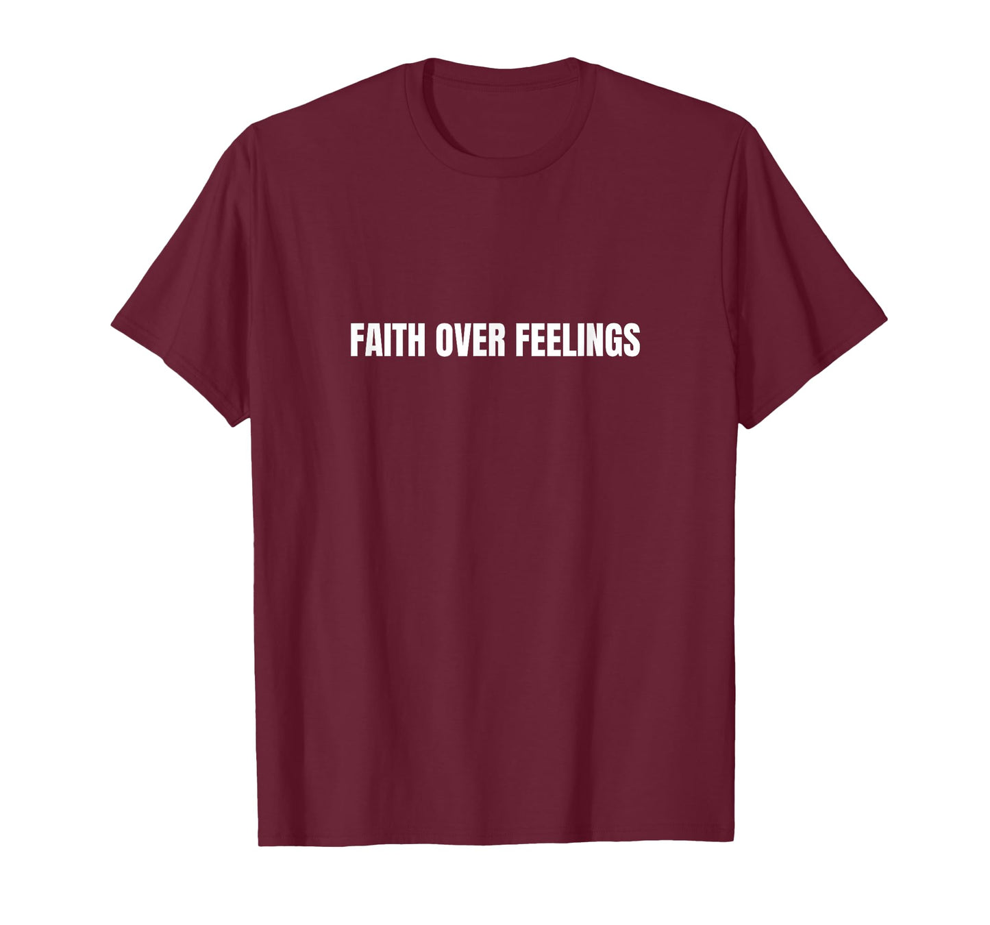 Faith Over Feelings Christian T-Shirt
