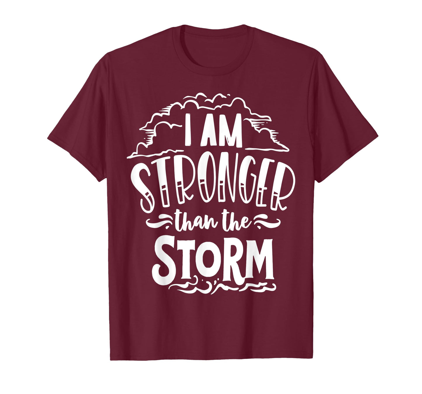 I am Stronger than the Storm God Motivation Faith T-Shirt