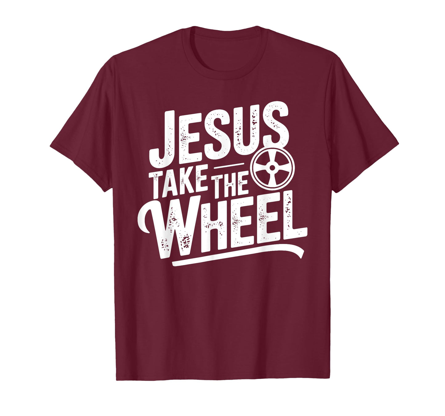 Jesus Take The Wheel Funny Christian T-Shirt
