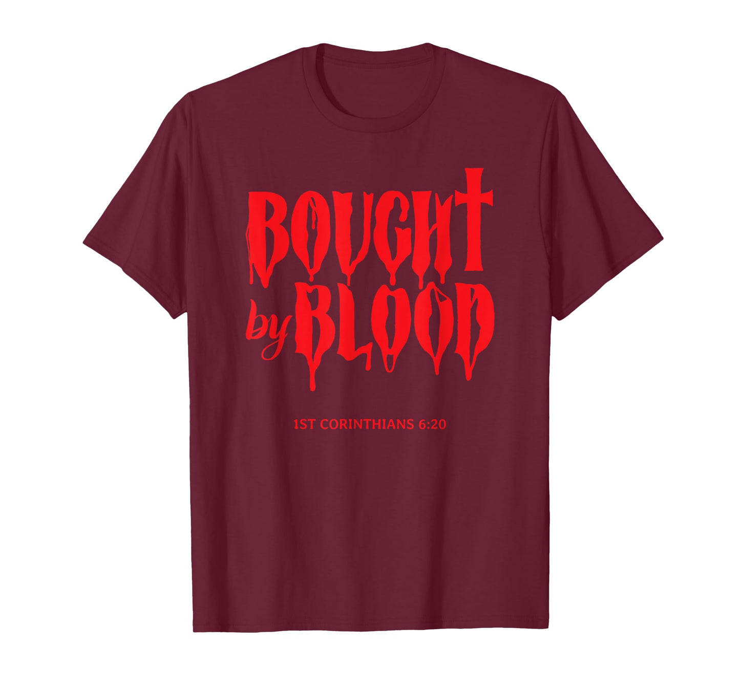 Bought By Blood - Christian Faith Believer in Christ Saying T-Shirt