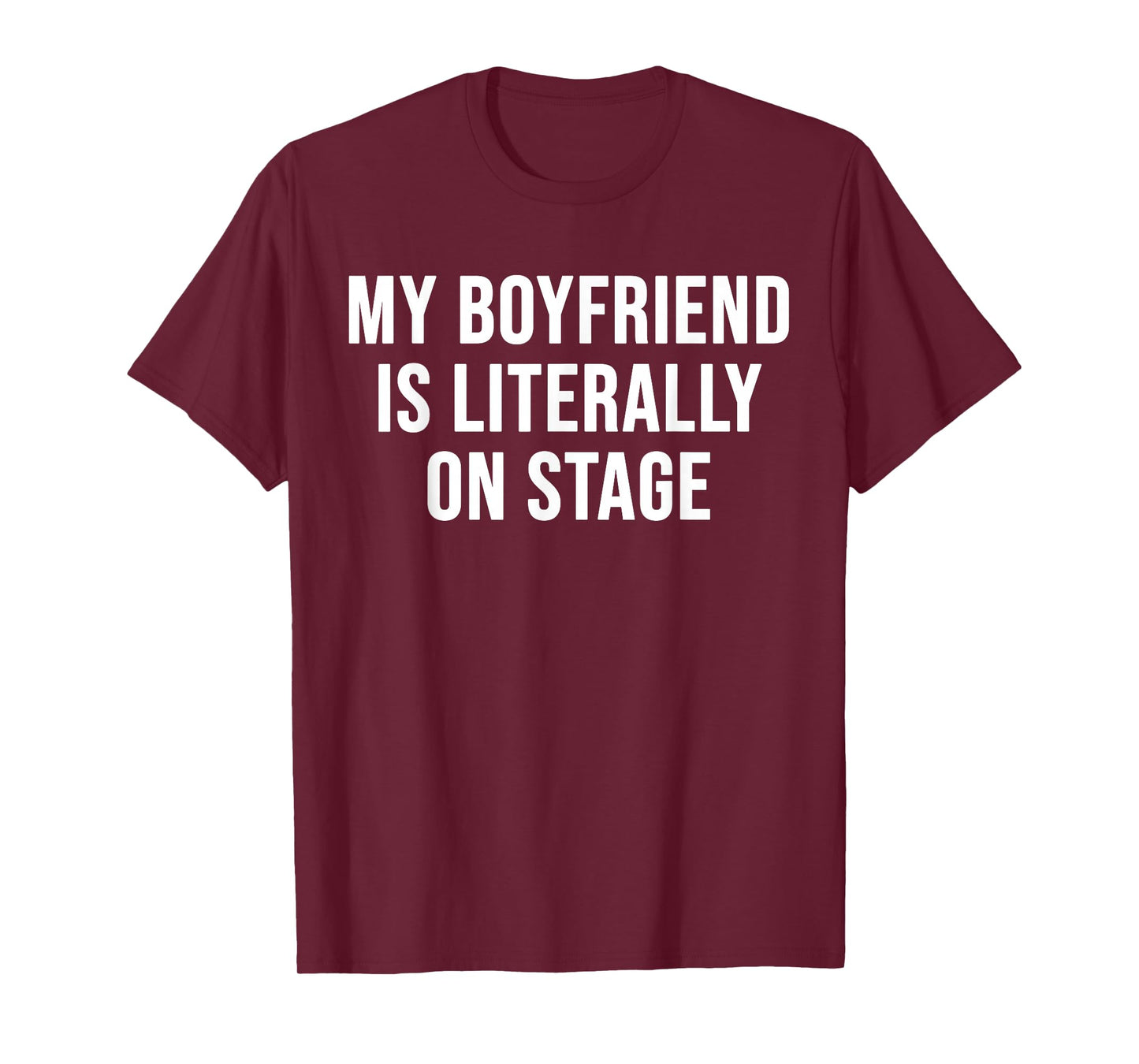 My Boyfriend Is Literally On Stage Funny Pink Girlfriend T-Shirt