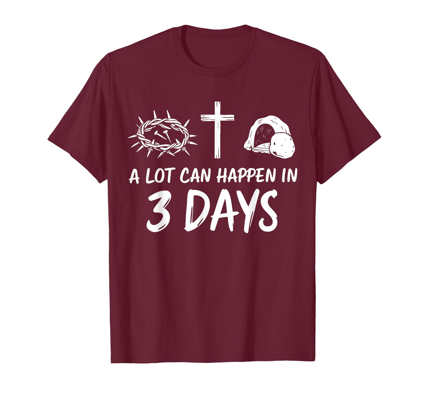 A lot can happen in 3 days christian jesus easter T-Shirt