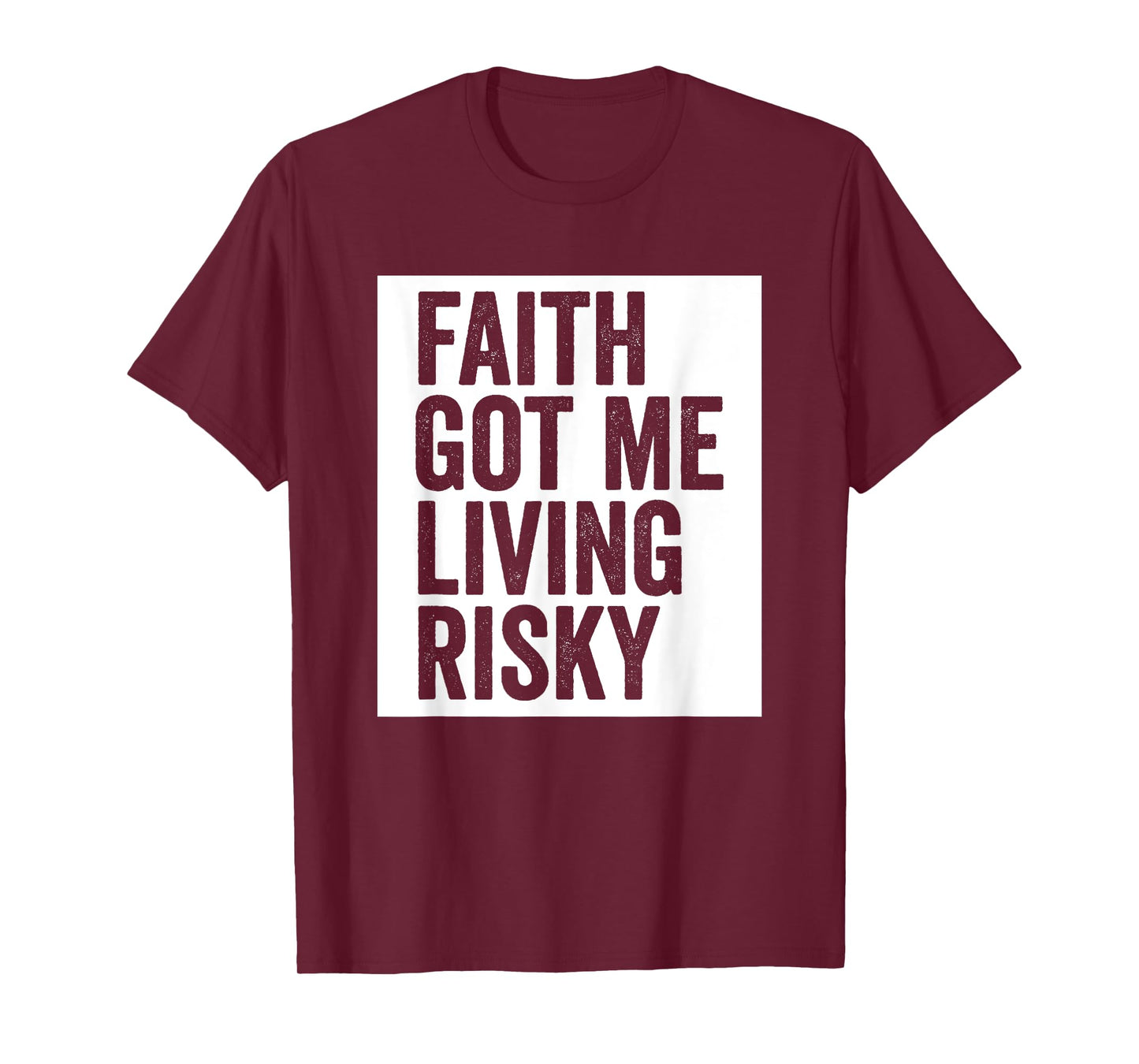 Faith Got Me Living Risky T-Shirt