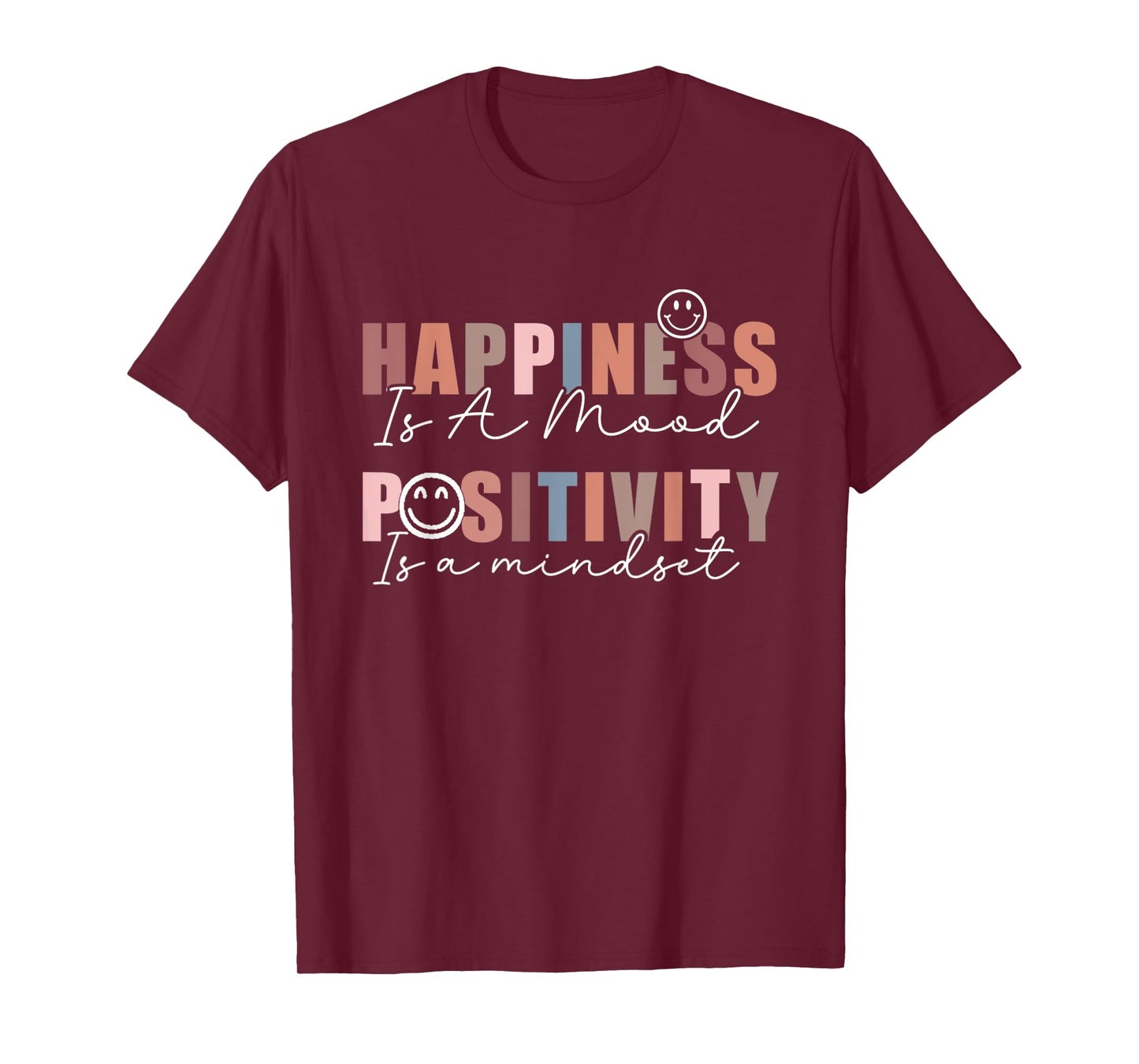 Happiness Is A Mood Positivity Is A Mindset, Positive Quote T-Shirt