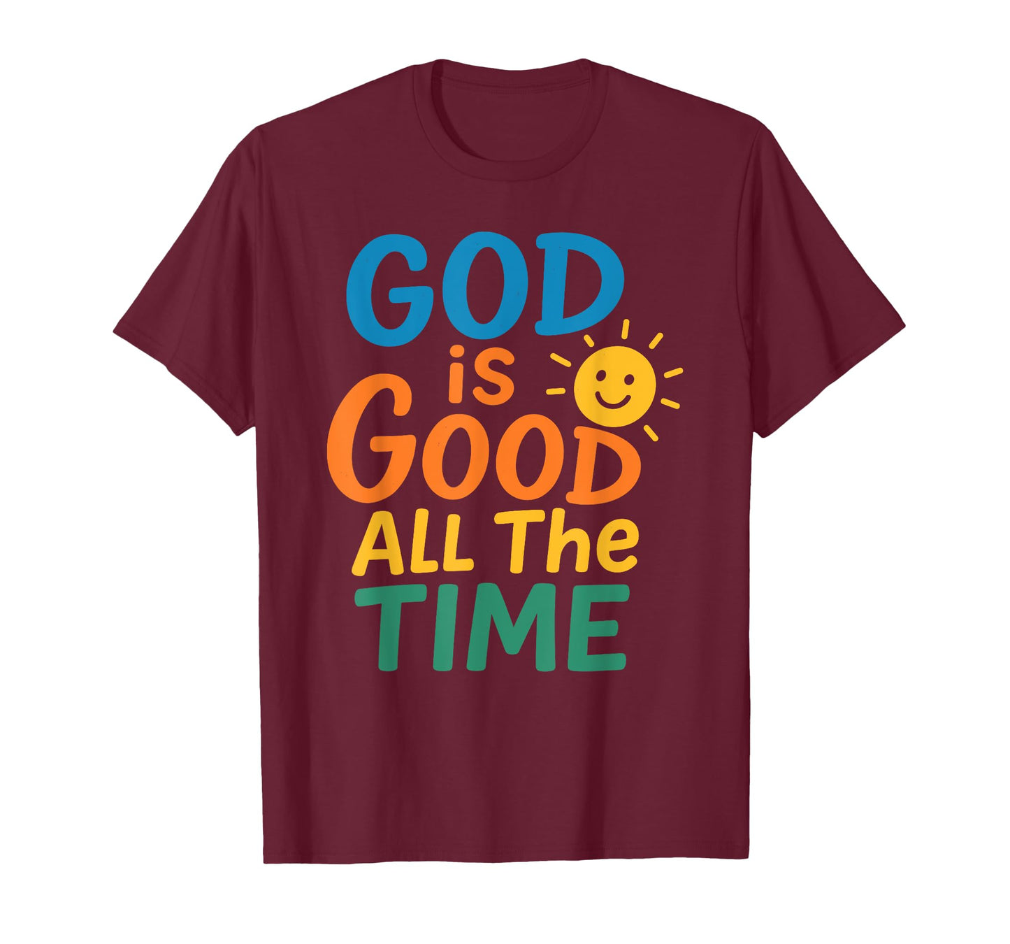 God is Good All The Time Christian Faith Bible Verse T-Shirt