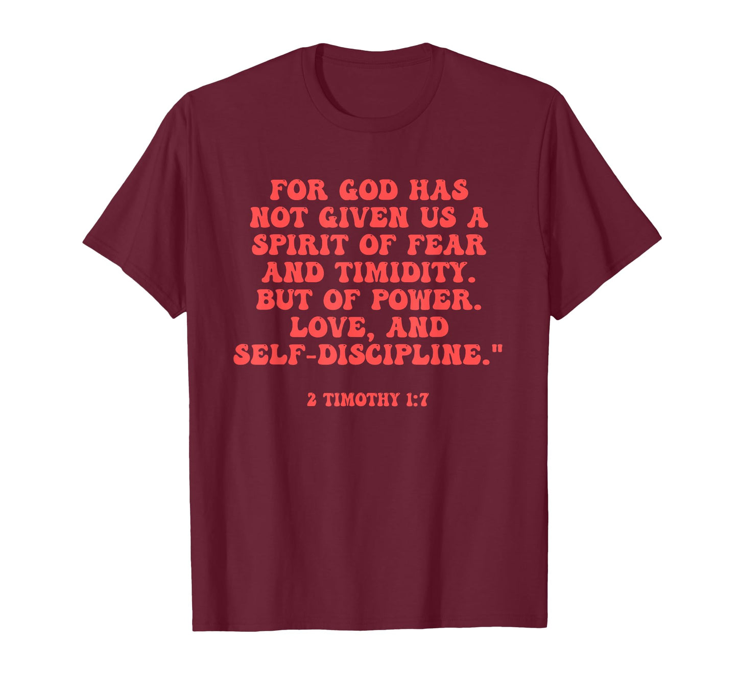For God Has Not Given Us A Spirit Of Fear & Timidity Design T-Shirt