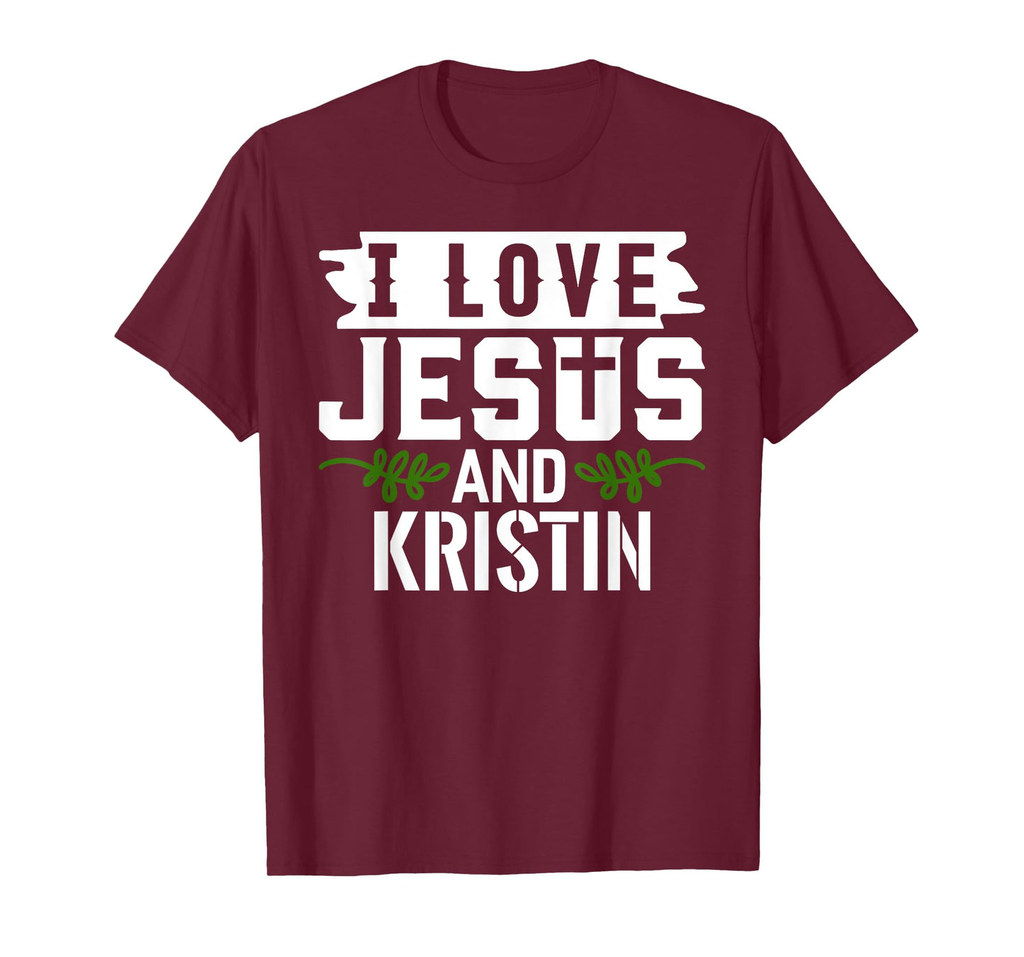 I Love Jesus And KRISTIN T-Shirt Name KRISTIN T-Shirt