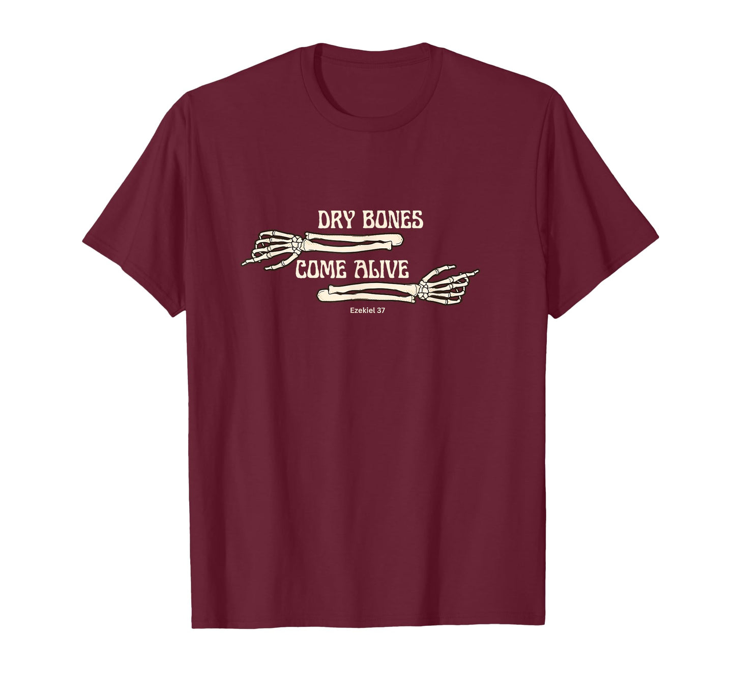 Dry Bones Come Alive Ezekiel 37 T-Shirt