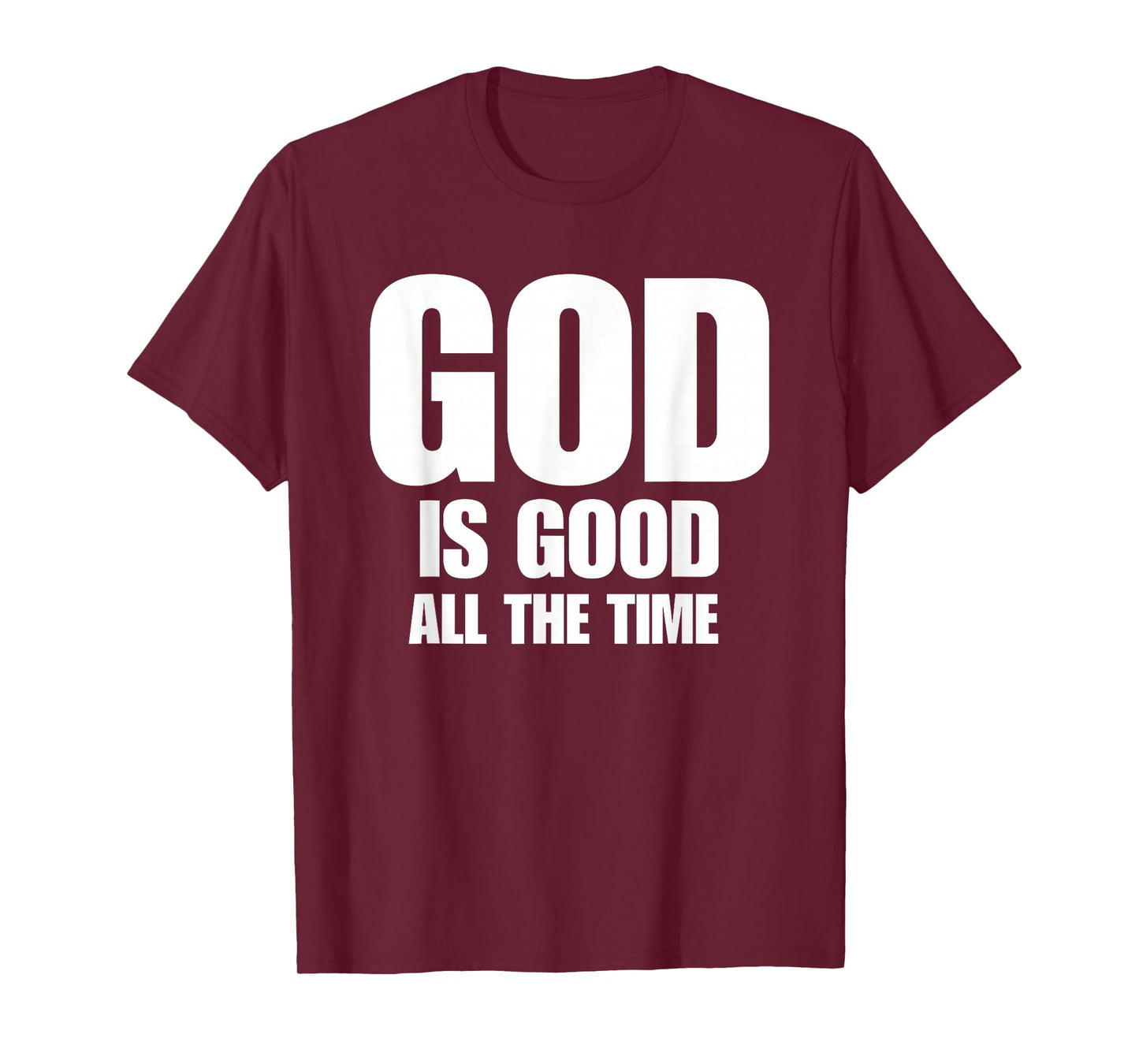 God is Good All The Time Inspirational Motivational T-Shirt