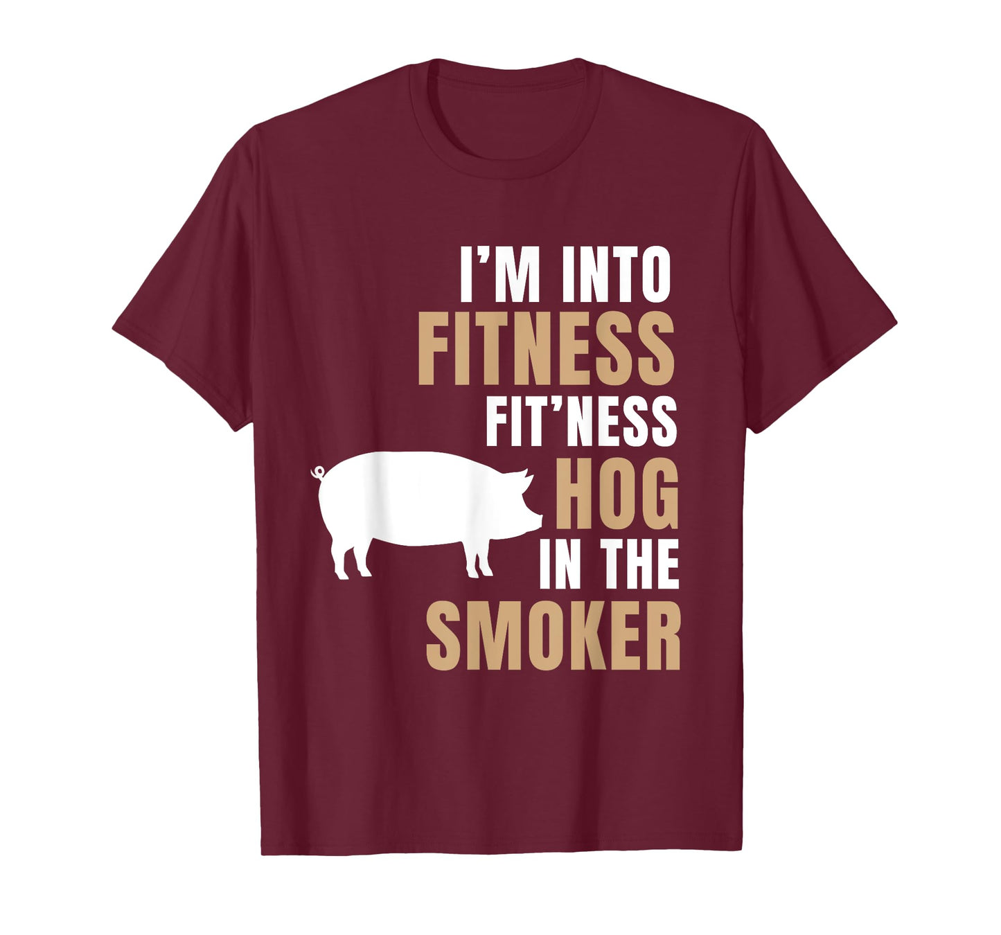 I'm Into Fitness Hog BBQ Smoker Roaster Funny Pig Barbeque T-Shirt