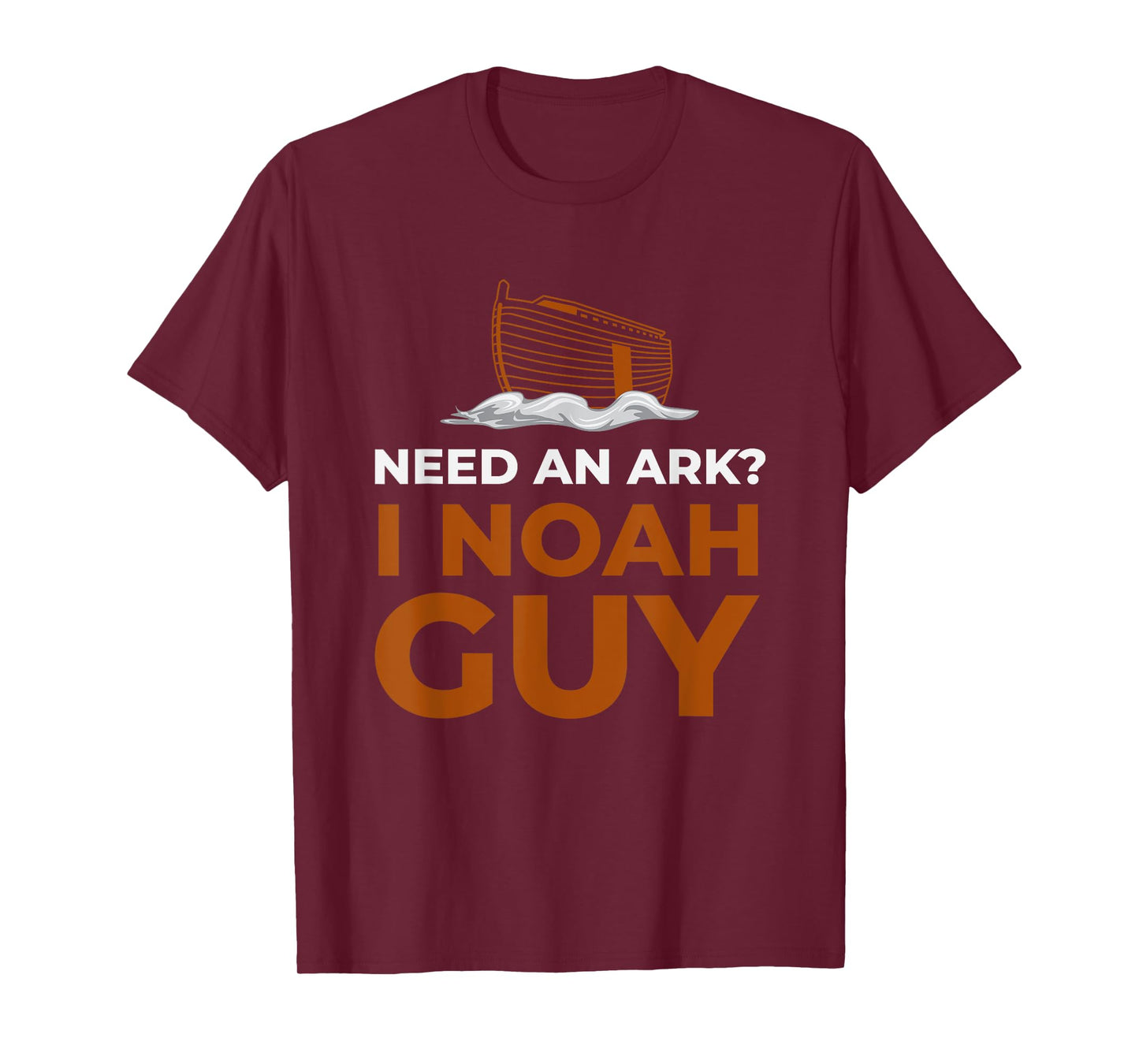 I Noah Guy Need An Ark T-Shirt Funny Pun Bible Joke T-Shirt