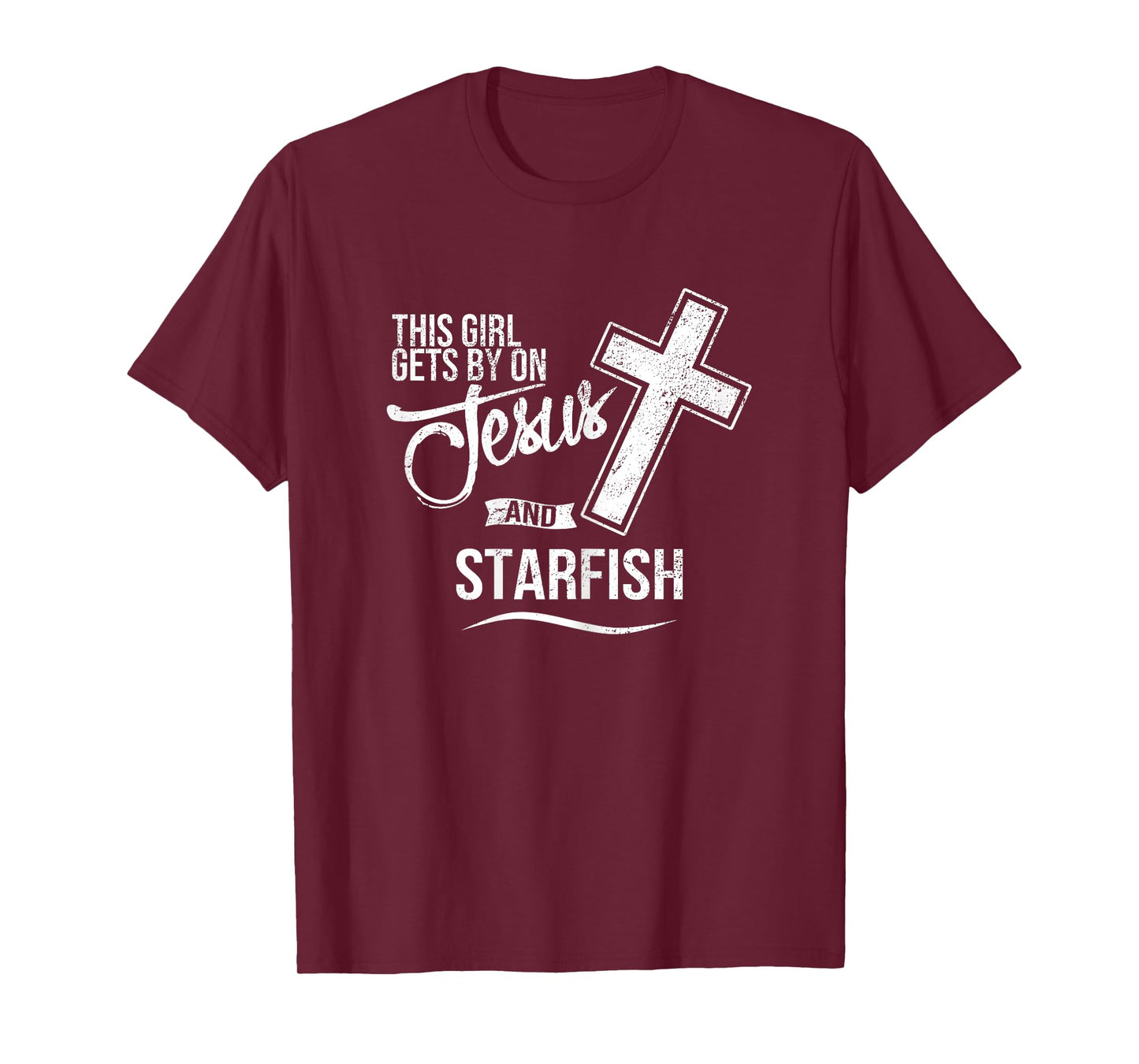 This Girl Gets By On Jesus and STARFISH Religious STARFISH T-Shirt