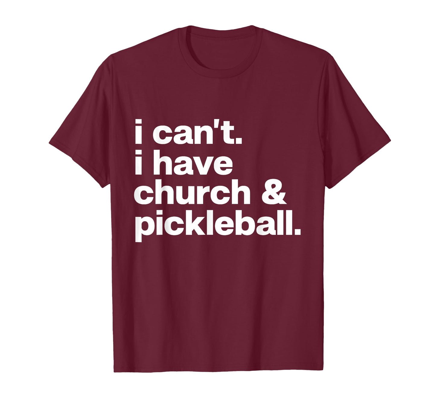 I Can't I Have Church and Pickleball Funny Christian T-Shirt