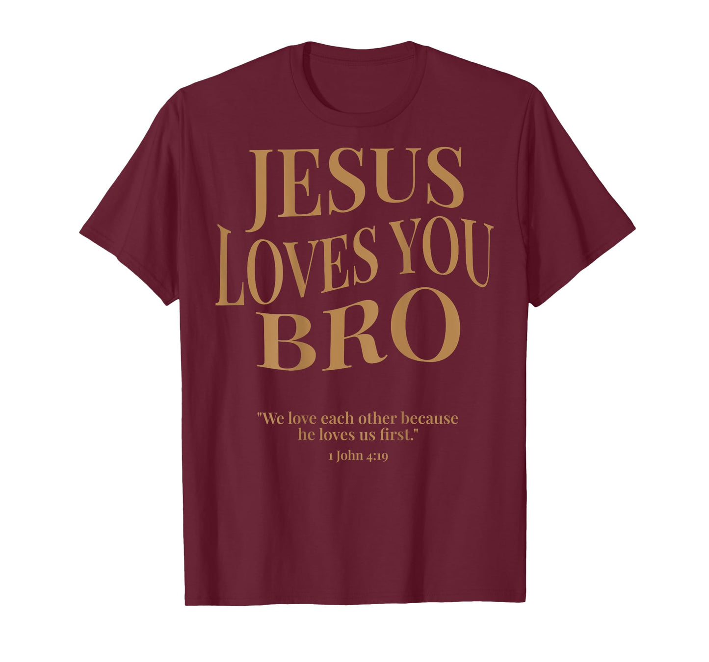 (ON Back) Jesus Loves You Bro 1 John 4 19 Vintage Christian T-Shirt
