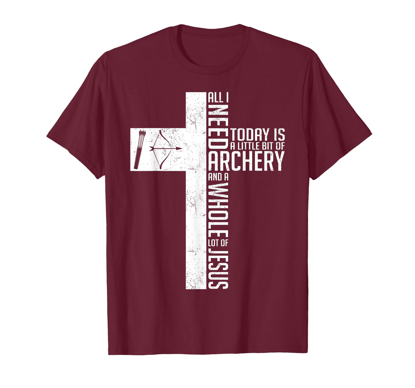 Need Archery Jesus Christian God Love Archer Funny Bow Bower T-Shirt
