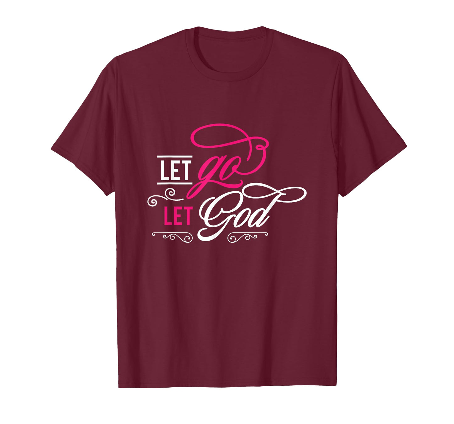 Let Go and Let God - Christian T-Shirt