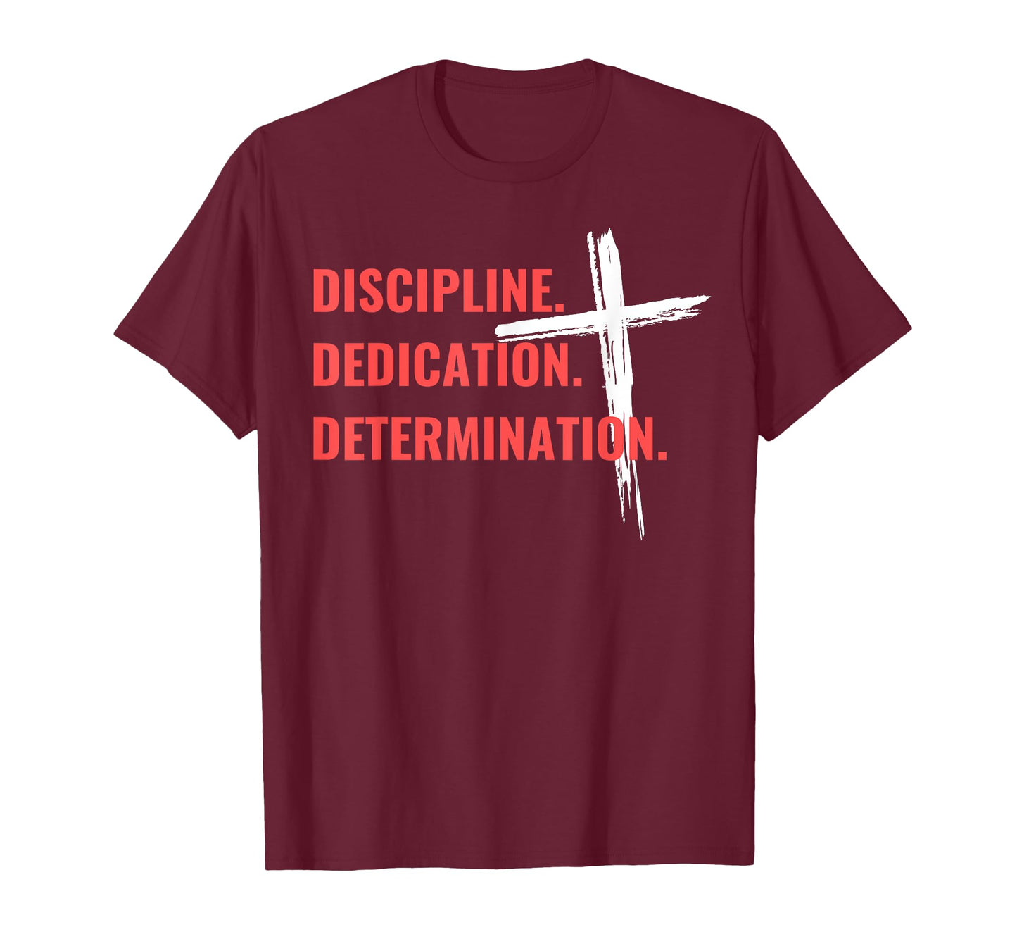 Discipline Dedication Determination Christian Workout Cross T-Shirt