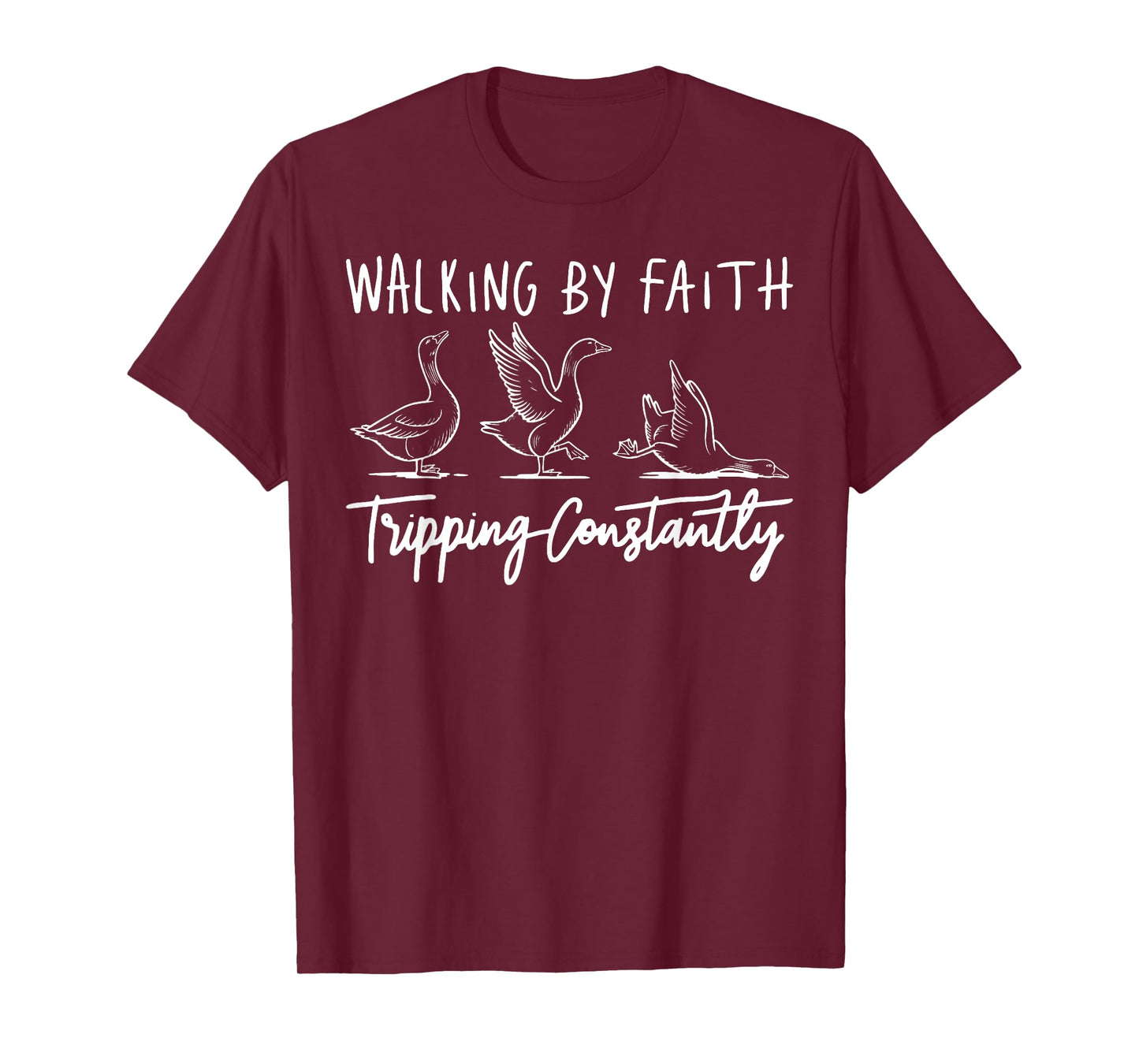 Christian Goose Walking by Faith Tripping Constantly Bible T-Shirt