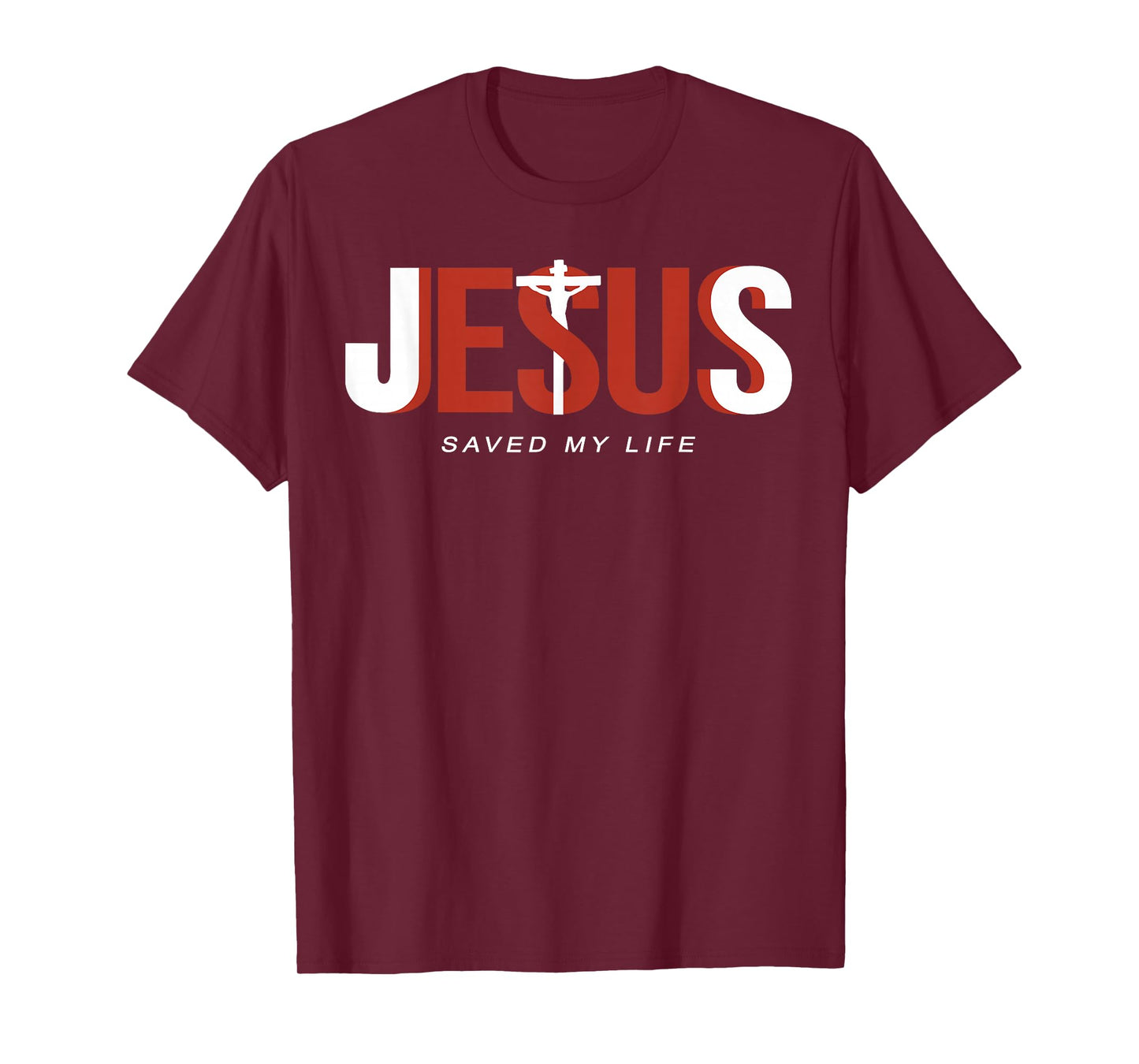 Jesus Saved My Life Christian Cross God Faith Bible Pray T-Shirt