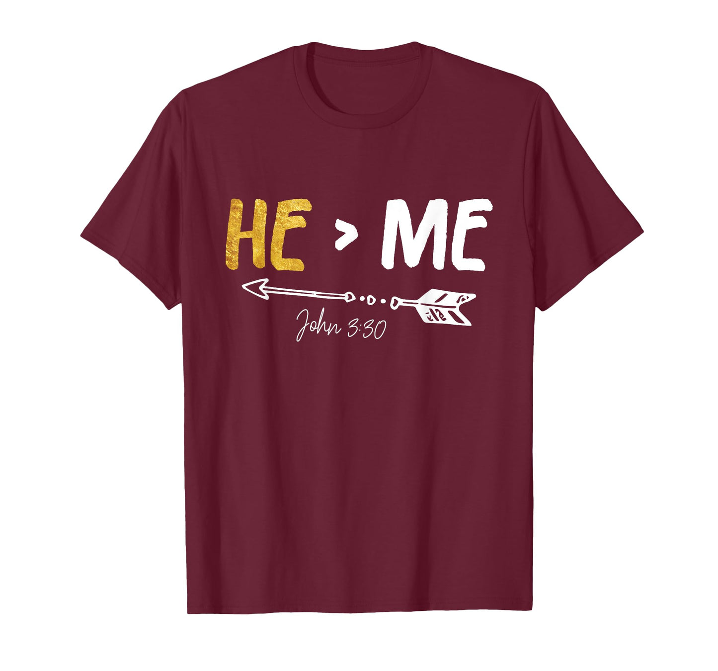He Is Greater Than Me - John 3:30 Bible Verse Christian Gift T-Shirt