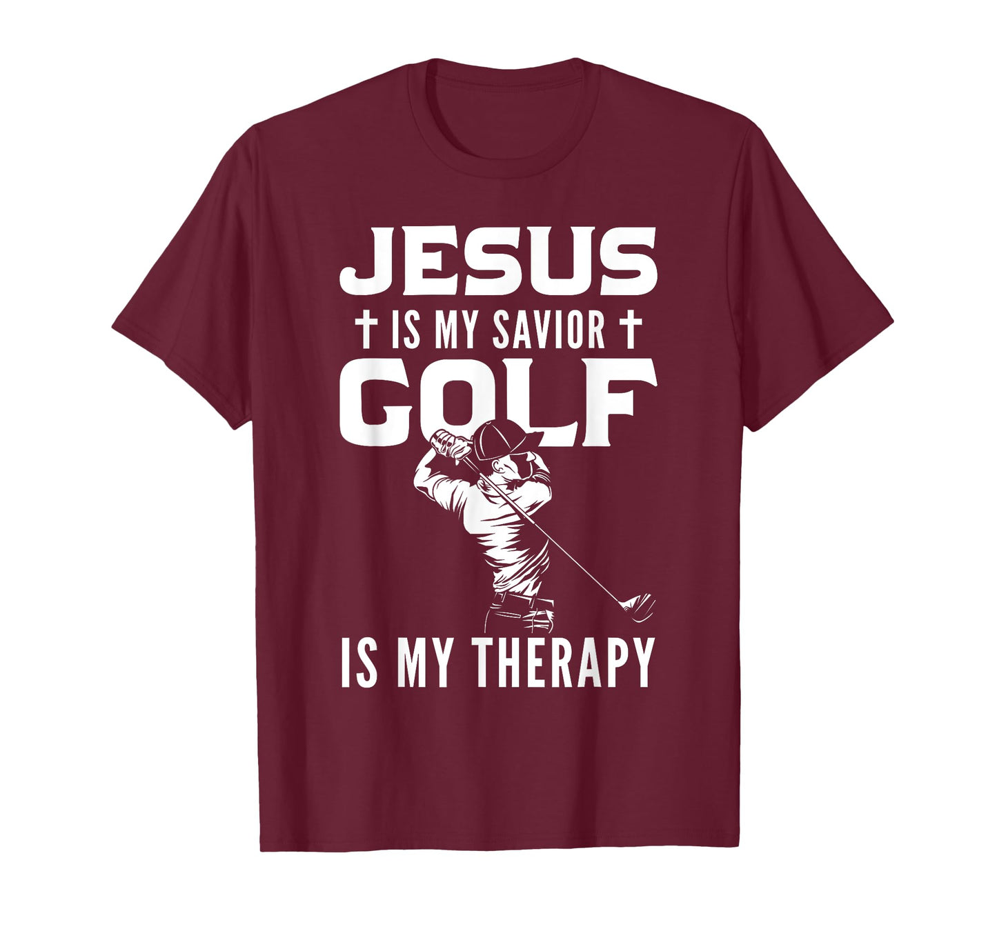 Jesus Is My Savior Golf Is My Therapy Jesus T-Shirt