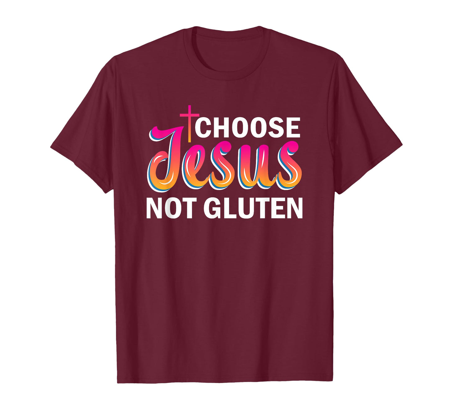 Choose Jesus Not Gluten T-Shirt