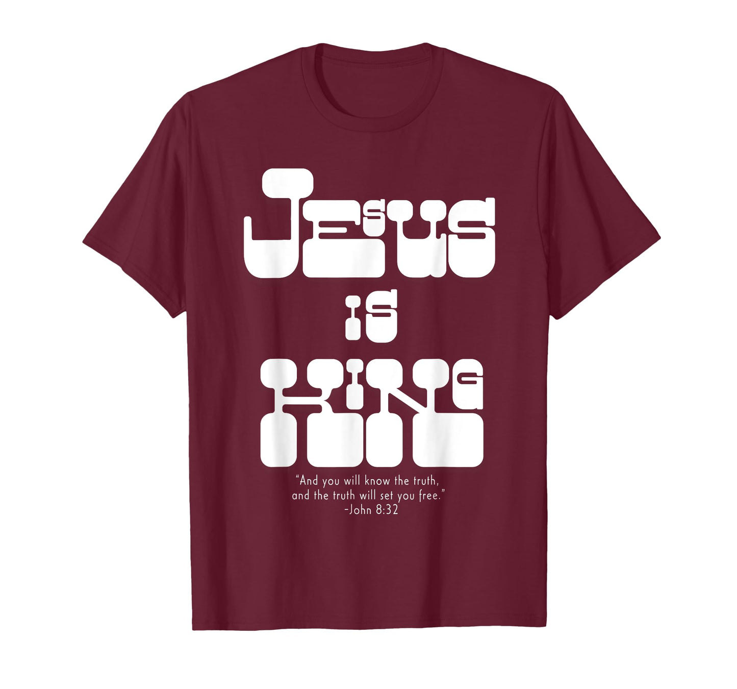 John 8:32 Jesus is King Christian Retro Font Jesus Christ T-Shirt