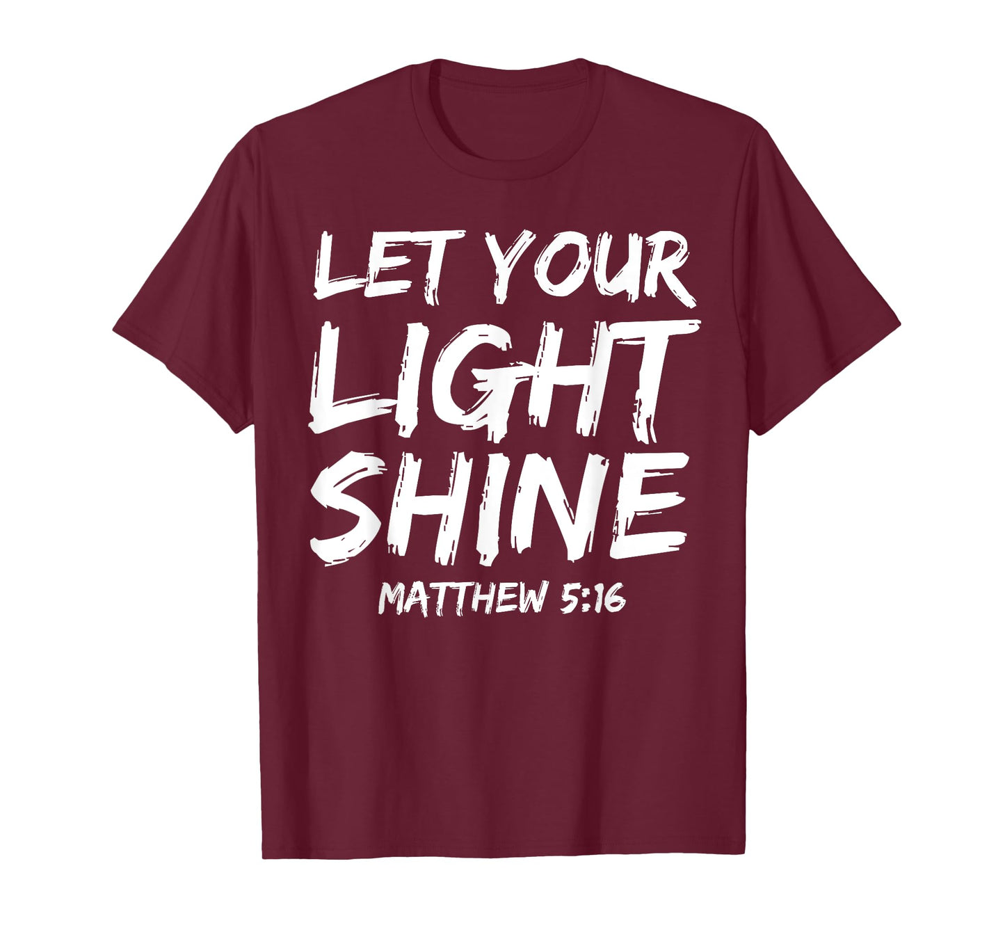 Matthew 5:16 Quote Bible Verse Saying Let Your Light Shine T-Shirt