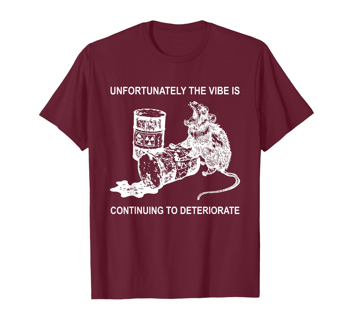 Unfortunately The Vibe Is Continuing To Deteriorate Quote T-Shirt